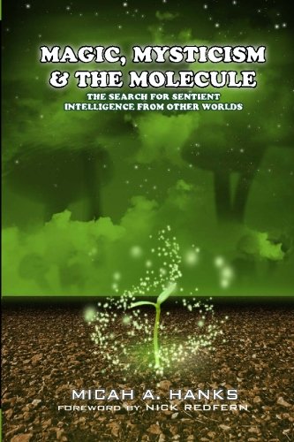 Magic, Mysticism and the Molecule: The Search for Sentient Intelligence from Other Worlds Religion & Esotericism