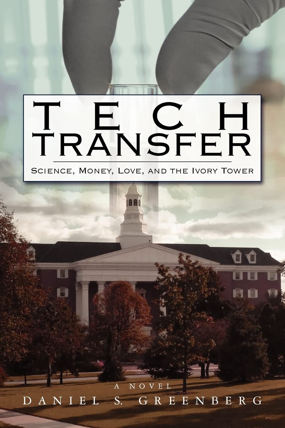 Tech Transfer: Science, Money, Love and the Ivory Tower Contemporary literature