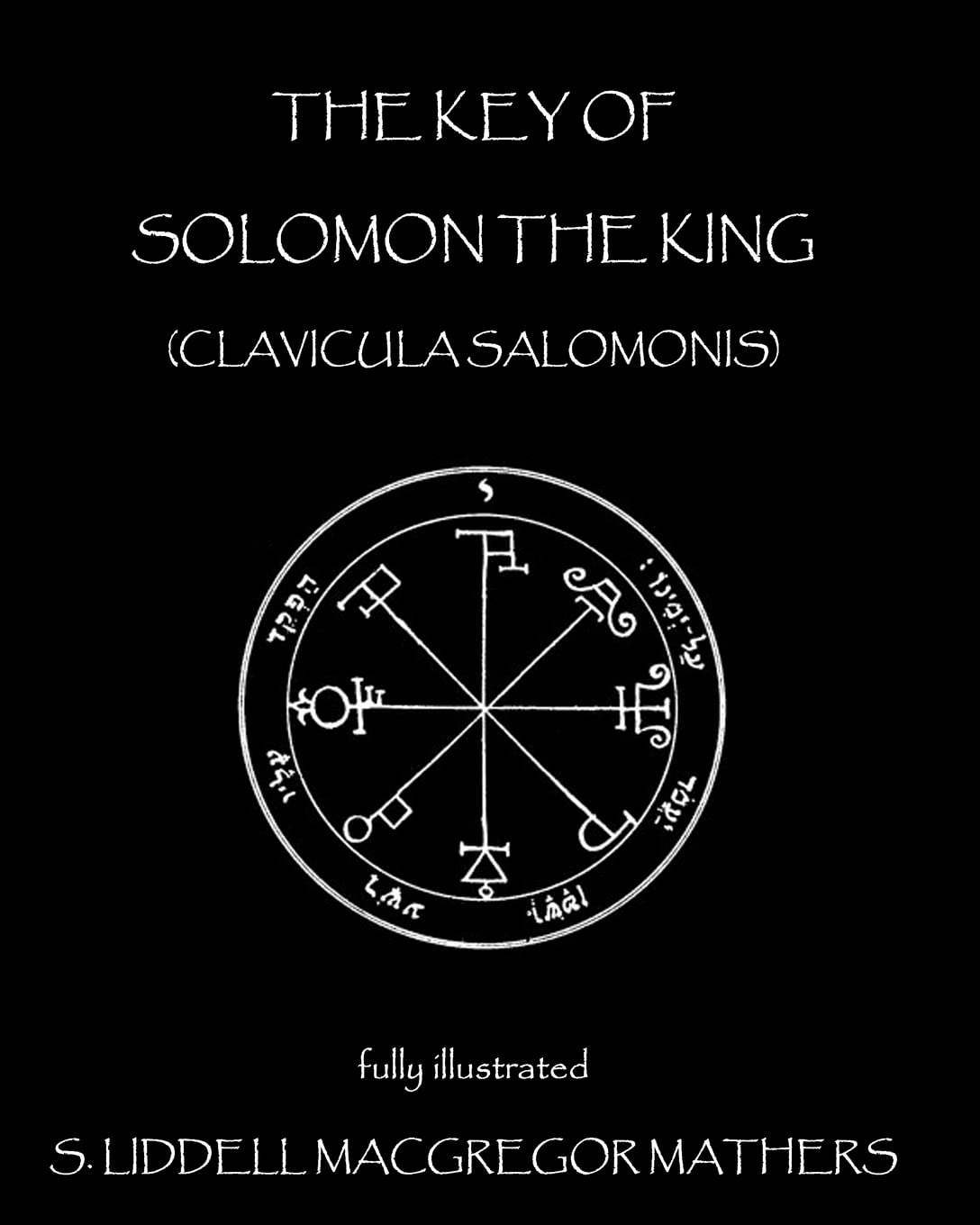 The Key of Solomon the King: Clavicula Salomonis book