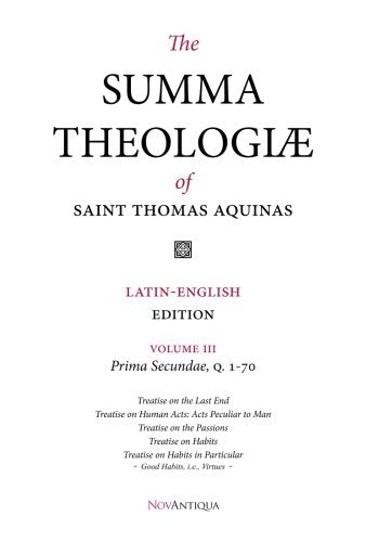 The Summa Theologiae of Saint Thomas Aquinas: Latin-English Edition, Prima Secundae, Q. 1-70 Philosophy