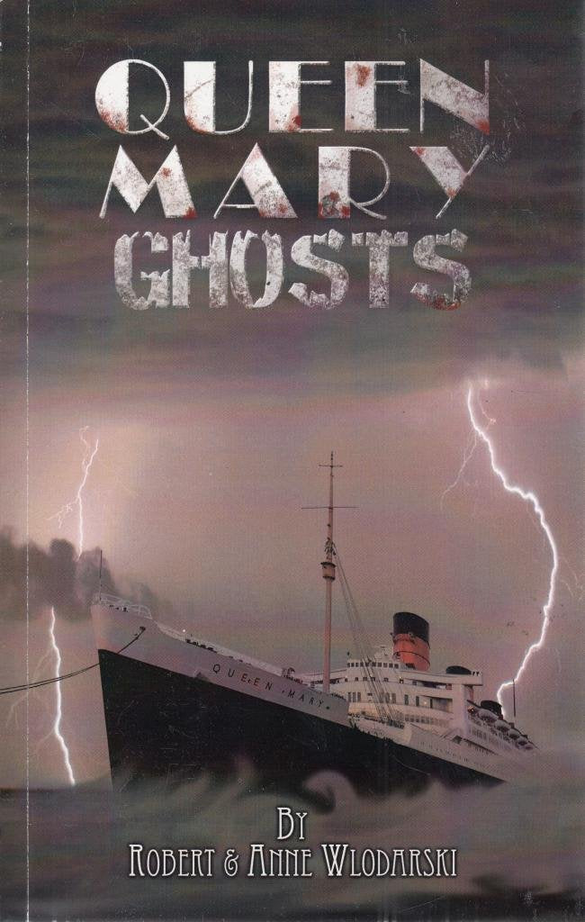 Title: Queen Mary Ghosts History and Hauntings Aboard the book