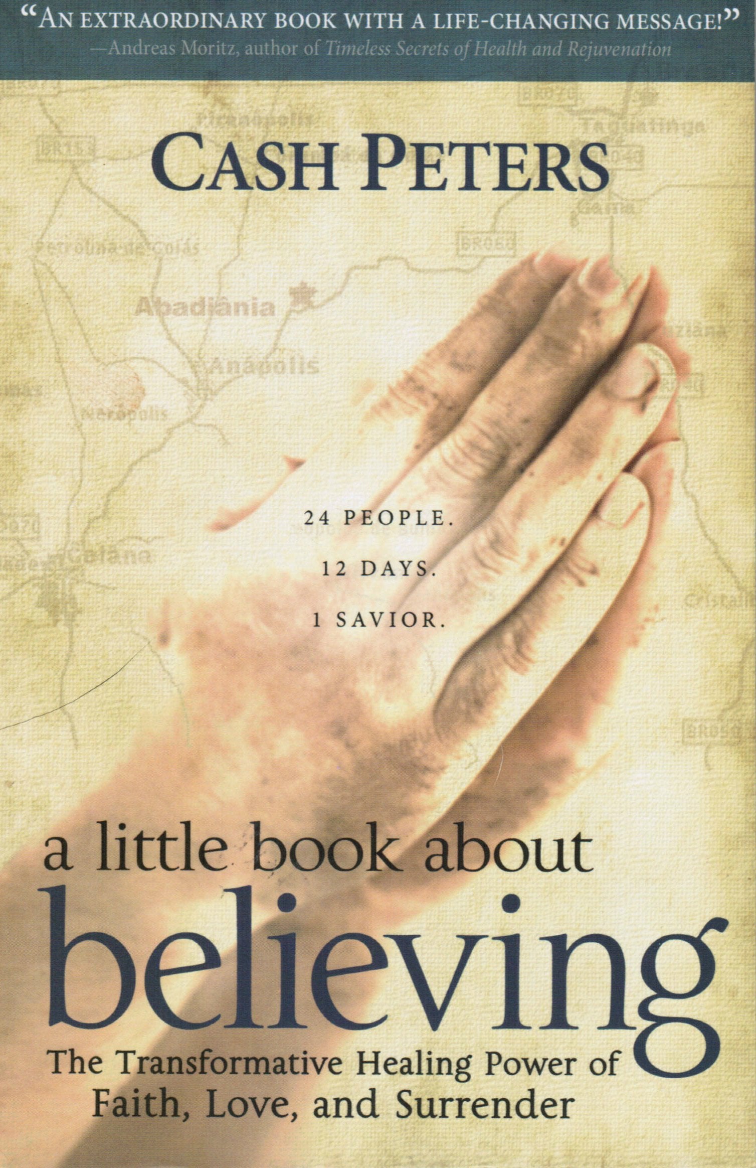 Little Book about Believing : The Transformative Healing Power of Faith, Love and Surrender Books