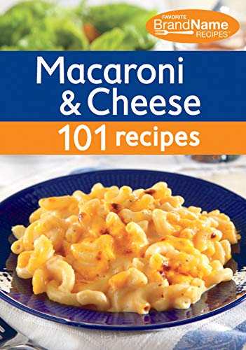 Favorite Brand Name Recipes - Macaroni & Cheese: 101 Recipes Books