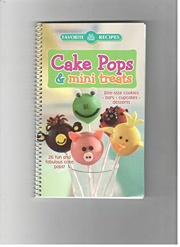 Cake Pops & Mini Treats: 26 Fun and Fabulous Cake Pops! Bite-size Cookies, Bars, Cupcakes, Desserts Books