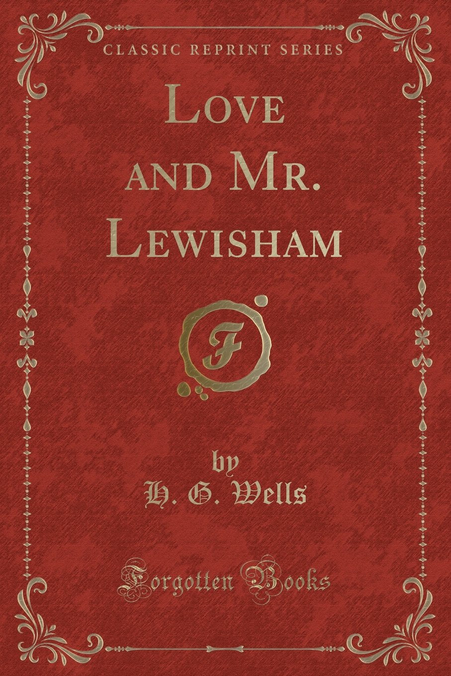 Love and Mr. Lewisham: The Story of Very Young Couple (Classic Reprint) Action & Adventure