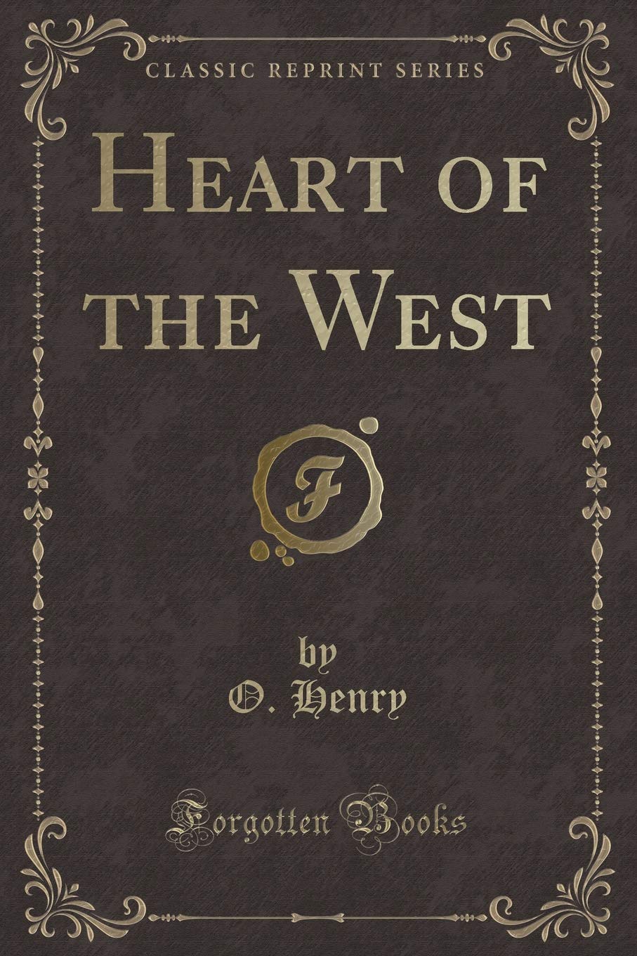 Heart of the West (Classic Reprint) Action & Adventure