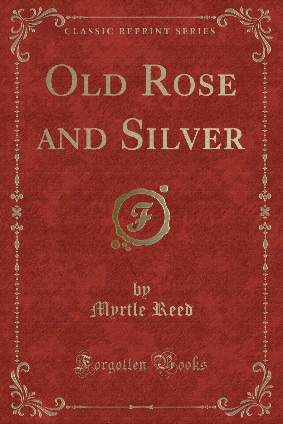 Product Image: Old Rose and Silver (Classic Reprint)