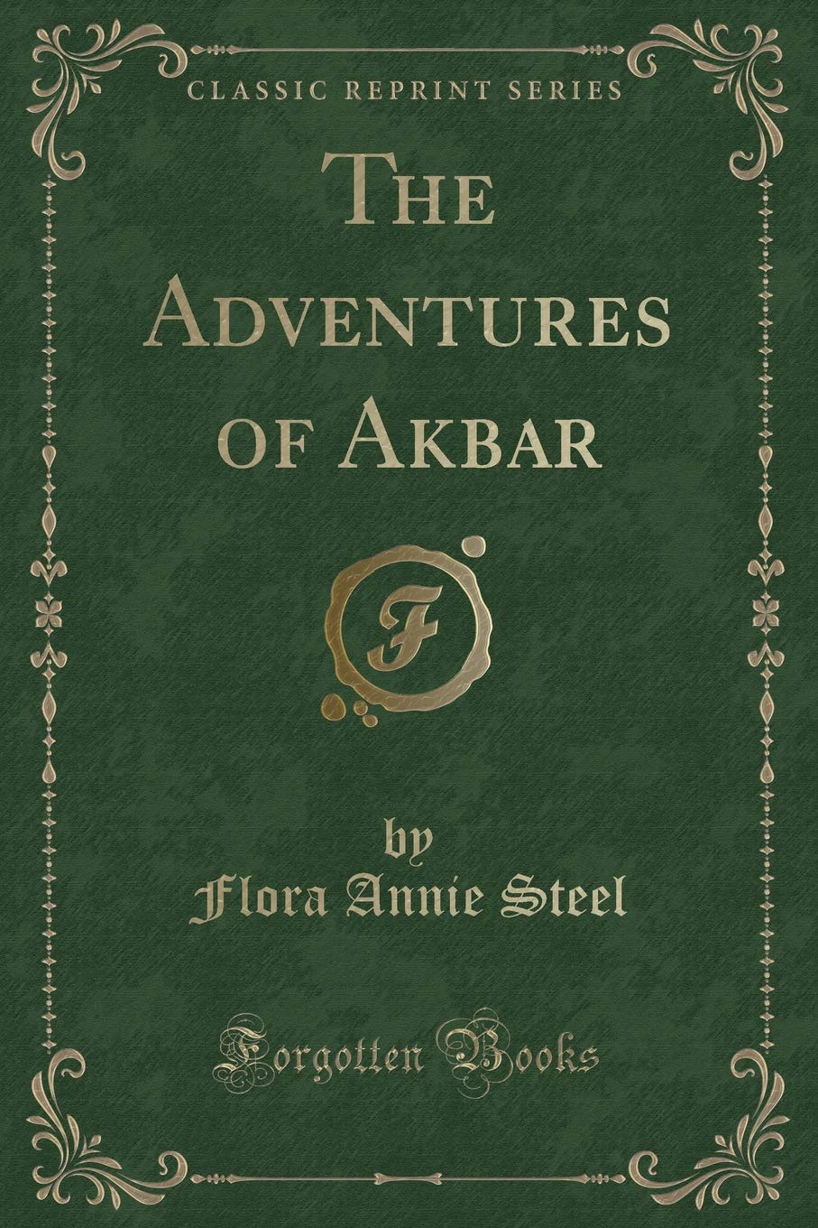 The Adventures of Akbar: Illustrated By Byam Shaw (Classic Reprint) Action & Adventure