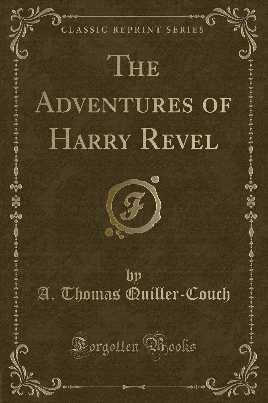 The Adventures of Harry Revel (Classic Reprint) Action & Adventure
