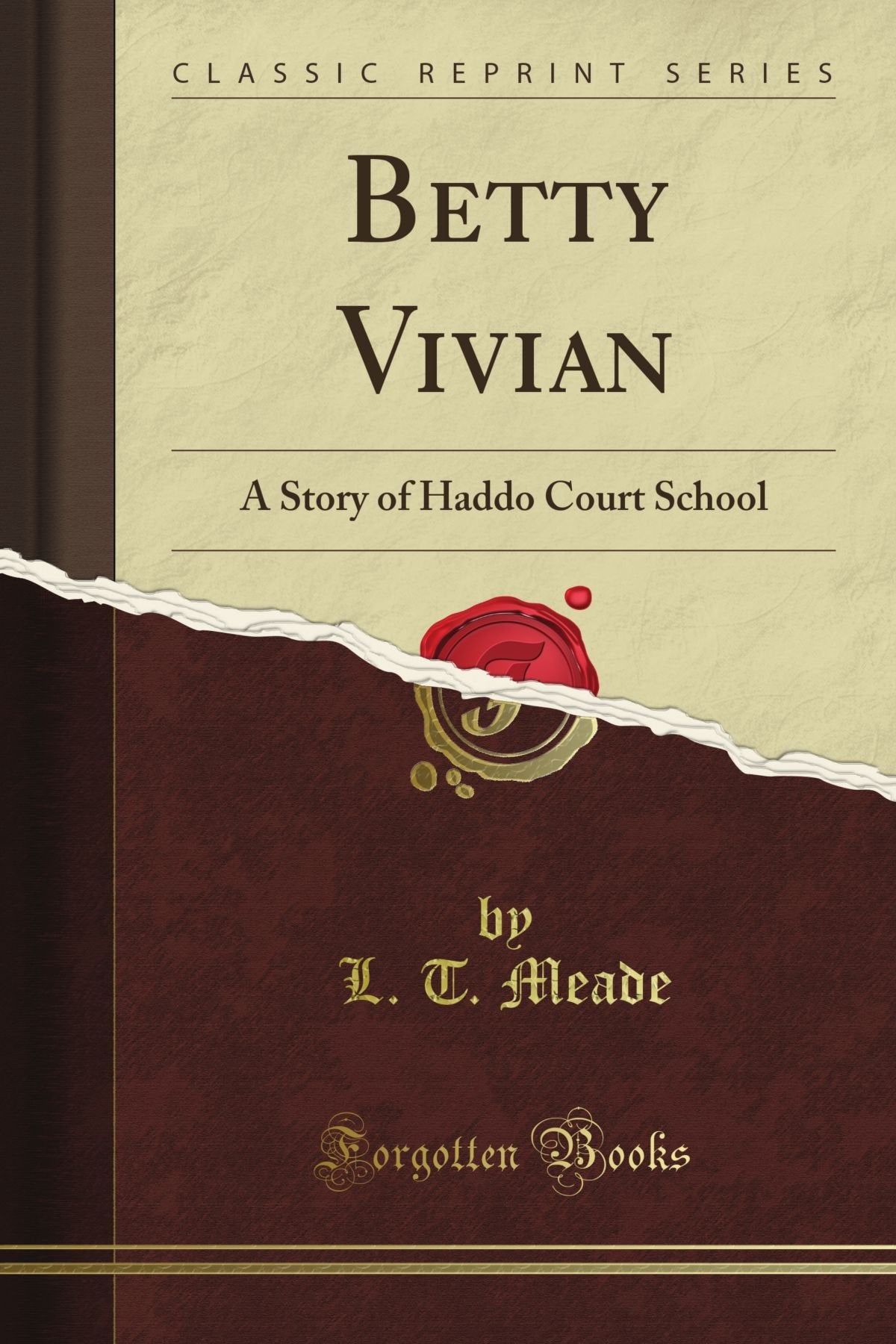 Betty Vivian: A Story of Haddo Court School (Classic Reprint) Contemporary Romance