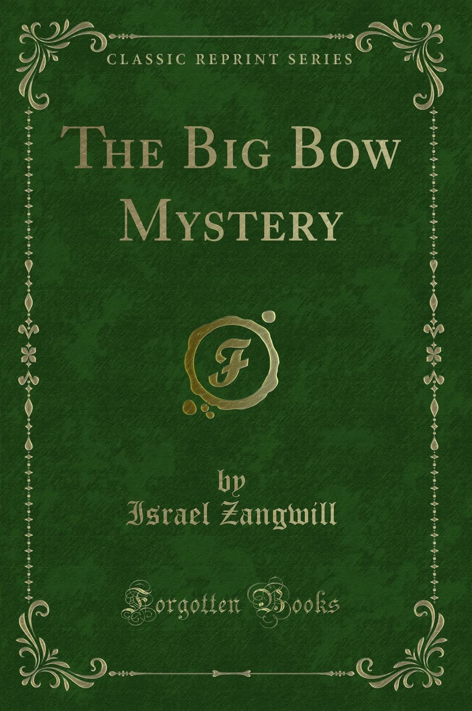 The Big Bow Mystery (Classic Reprint) Contemporary literature
