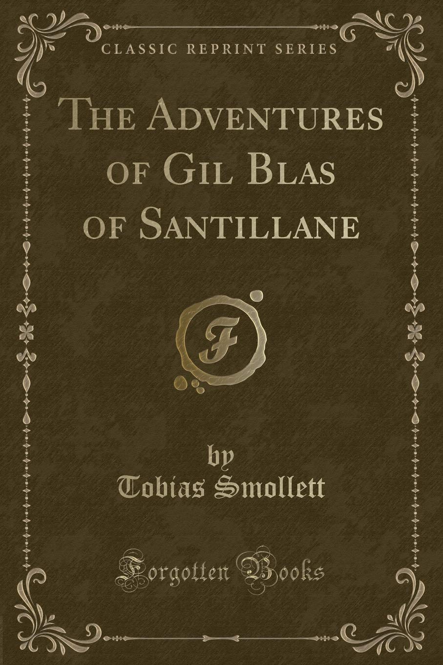 The Adventures O Gil Blas of Translated (Classic Reprint) Classics