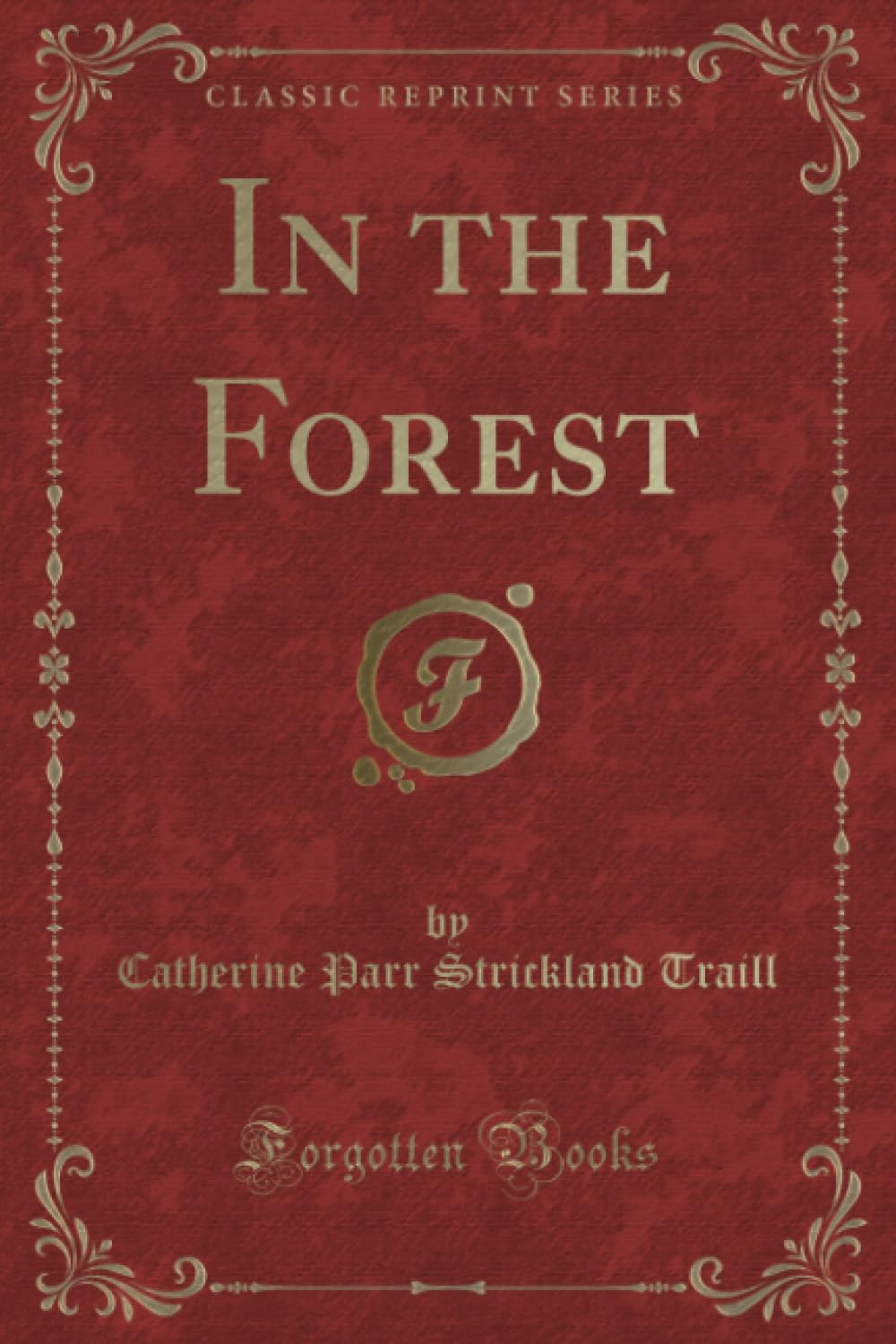In the Forest (Classic Reprint) Novels & Short Stories