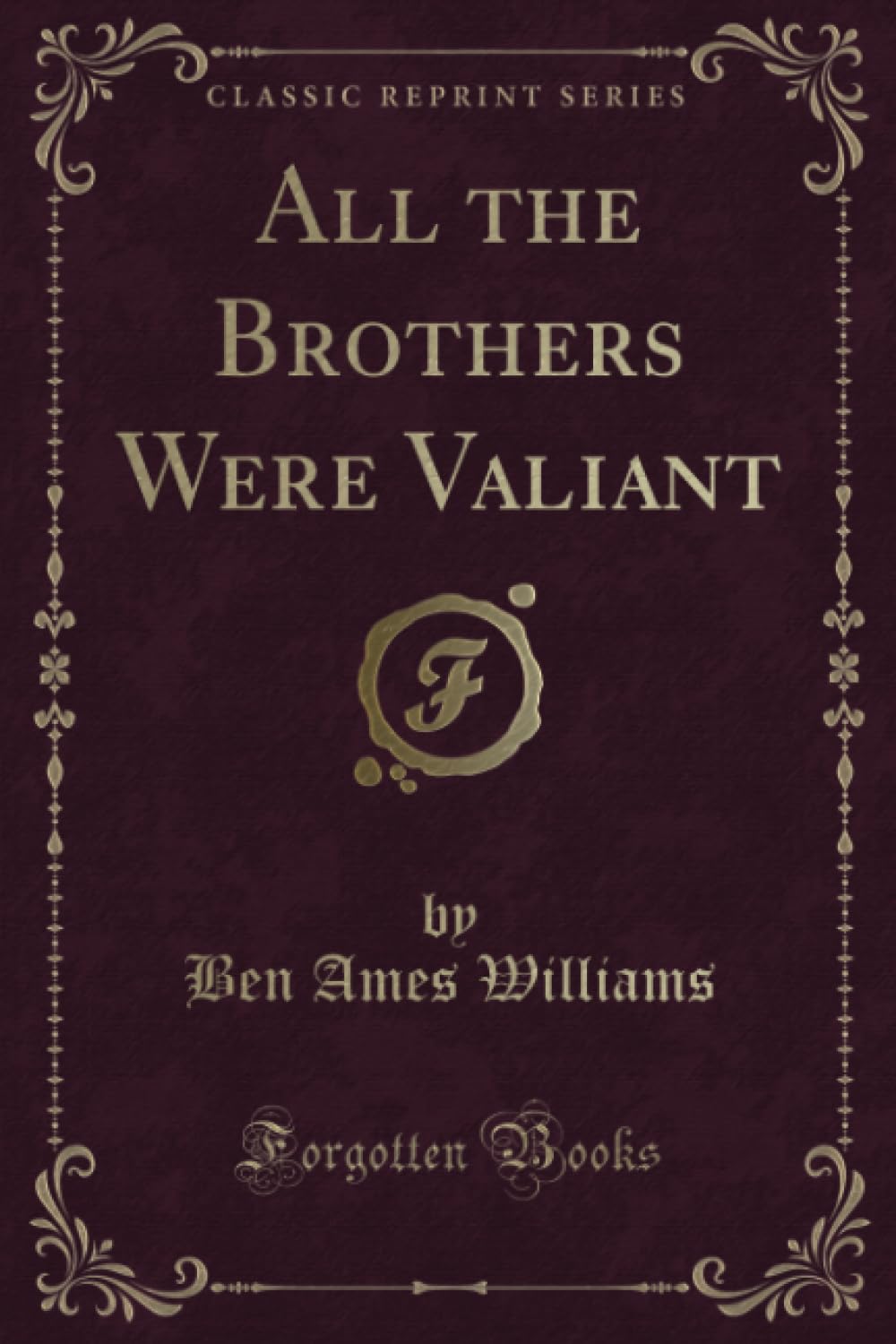 All the Brothers Were Valiant (Classic Reprint) Novels & Short Stories