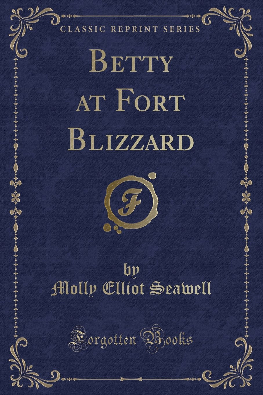 Betty at Fort Blizzard (Classic Reprint) Contemporary literature