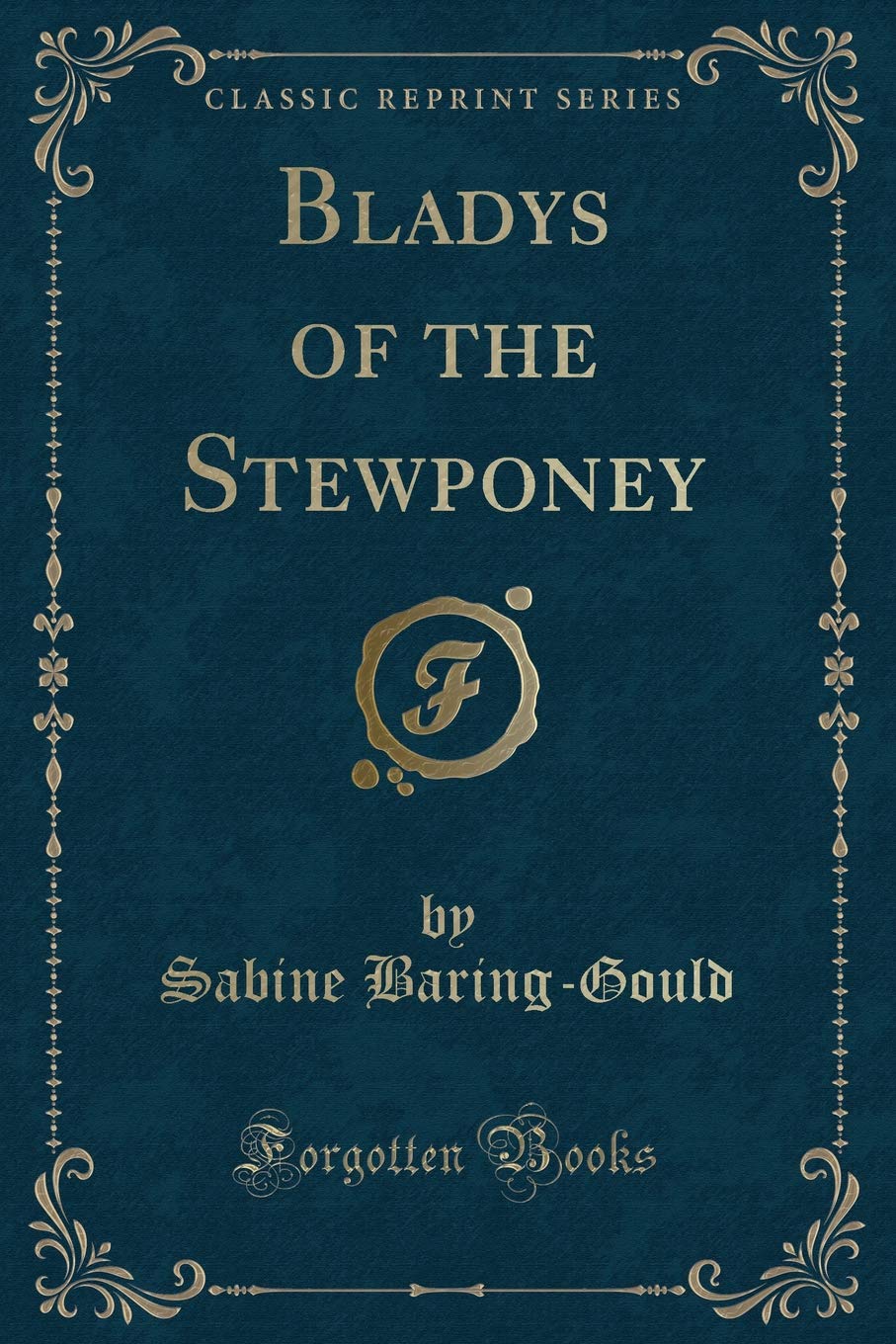 Bladys of the Stewponey (Classic Reprint) Contemporary literature