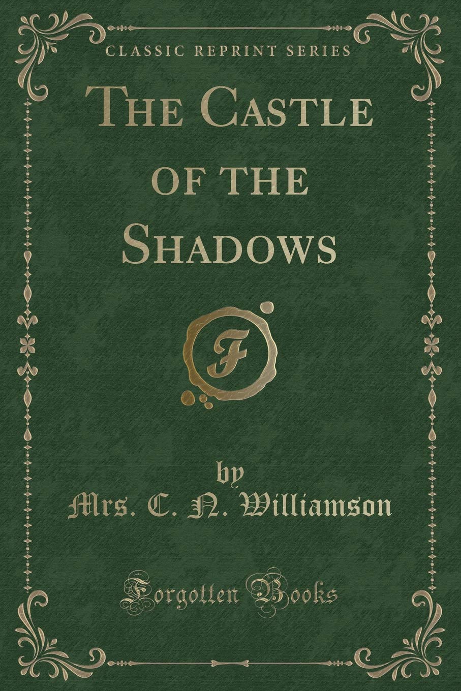 The Castle of the Shadows (Classic Reprint) Classics