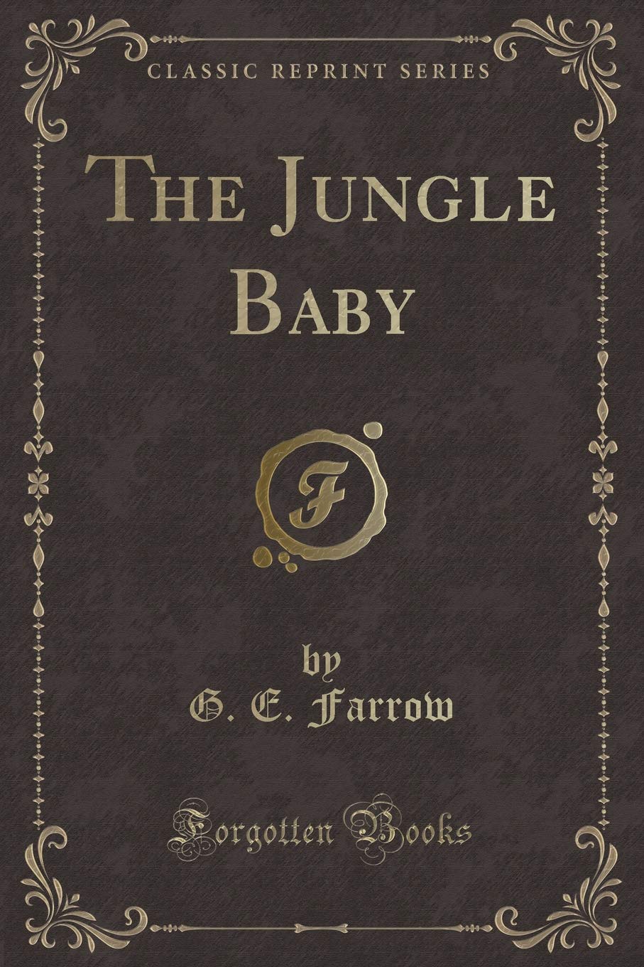 The Jungle Baby (Classic Reprint) Contemporary literature
