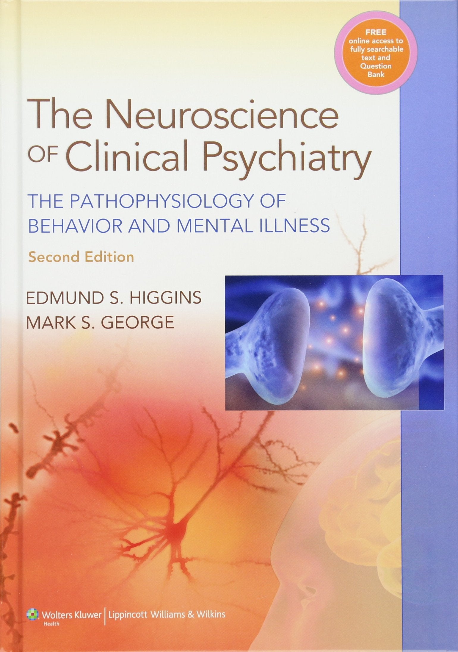 Neuroscience of Clinical Psychiatry: The Pathophysiology of Behavior and Mental Illness Medicine