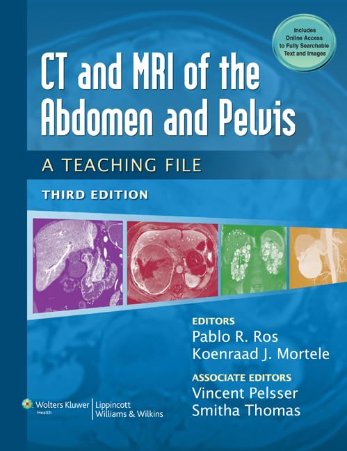 Ct and MRI of the Abdomen and Pelvis: A Teaching File (LWW Teaching File Series) Medicine