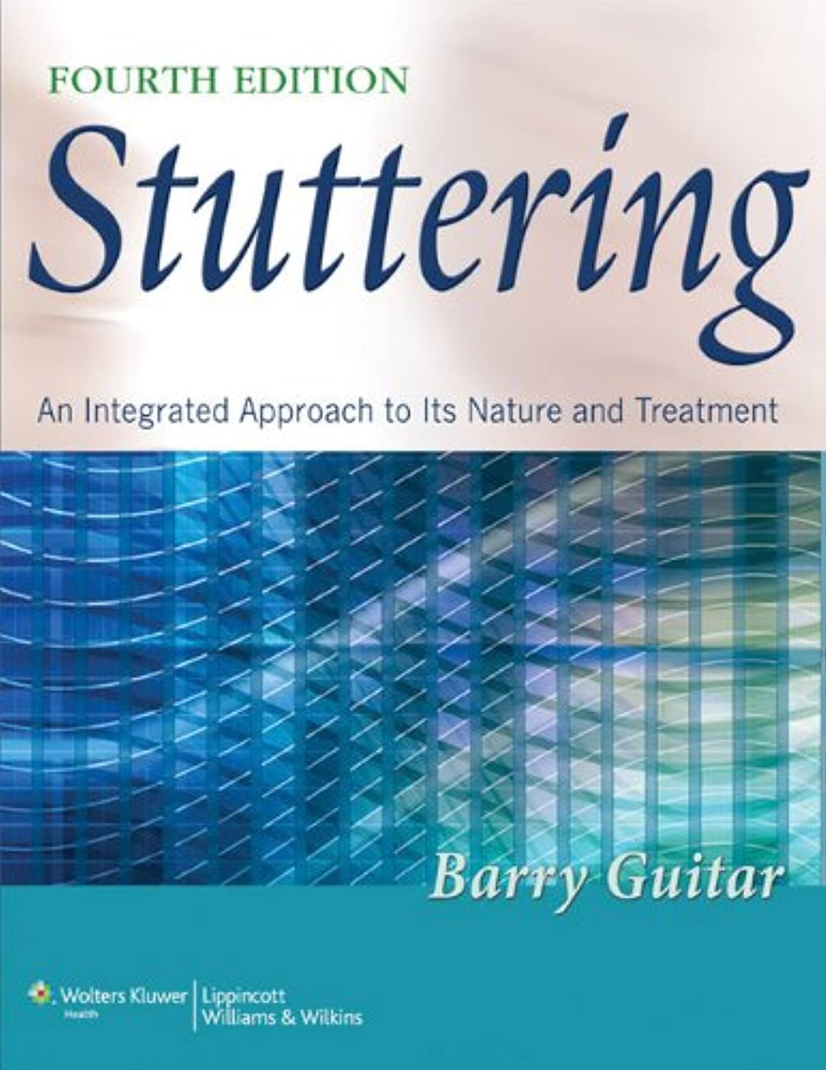 Stuttering: An Integrated Approach to its Nature and Treatment book