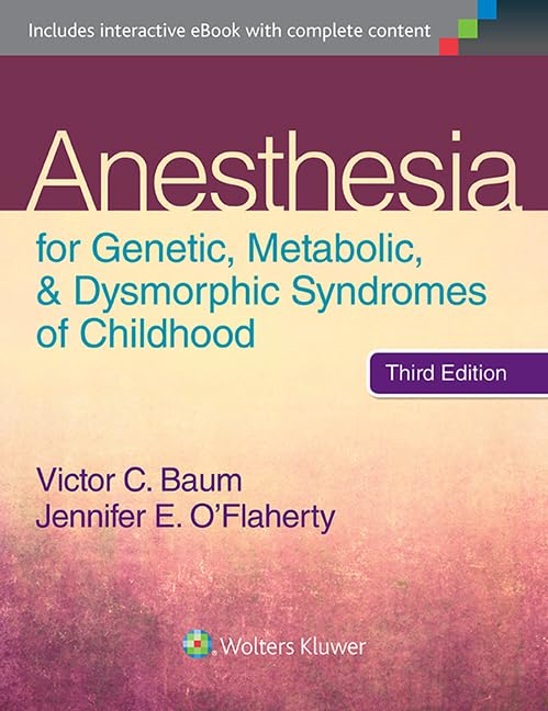Anesthesia for Genetic, Metabolic, and Dysmorphic Syndromes of Childhood Medicine