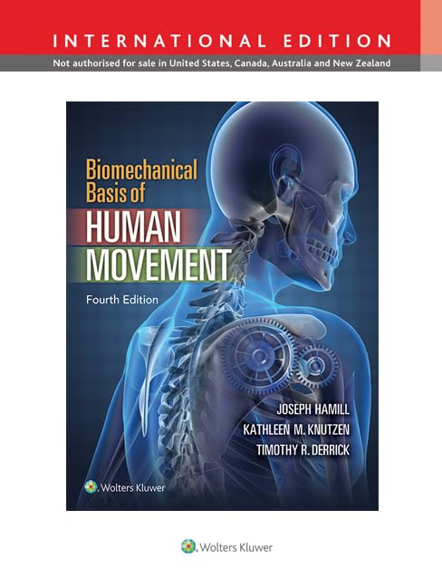 Biomechanical Basis of Human Movement, International Edition Medicine