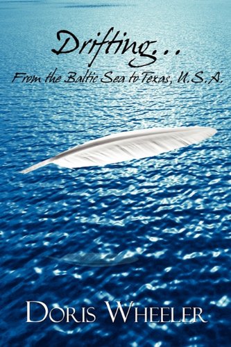 Drifting, from the Baltic Sea to Texas, U.s.a. Memories