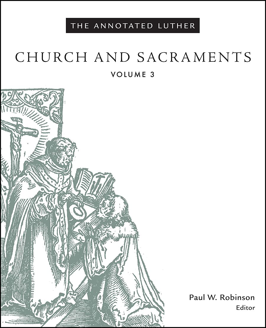 The Annotated Luther: Church and Sacraments Film, Art & Culture