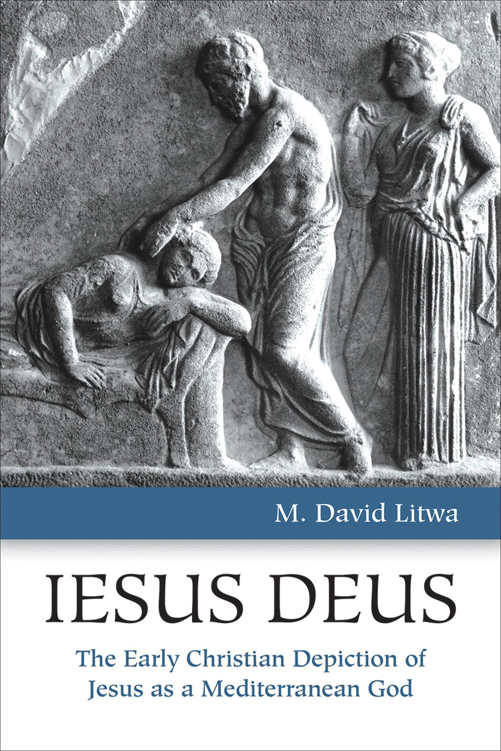 Iesus Deus: The Early Christian Depiction of Jesus as a Mediterranean God Books
