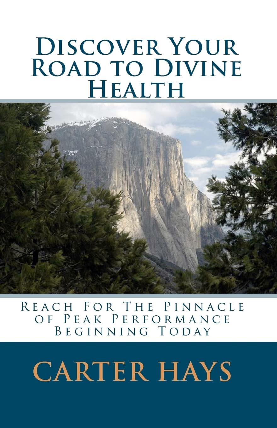 Discover Your Road to Divine Health: Reach For The Pinnacle Of Peak Performance Beginning Today Lifestyle
