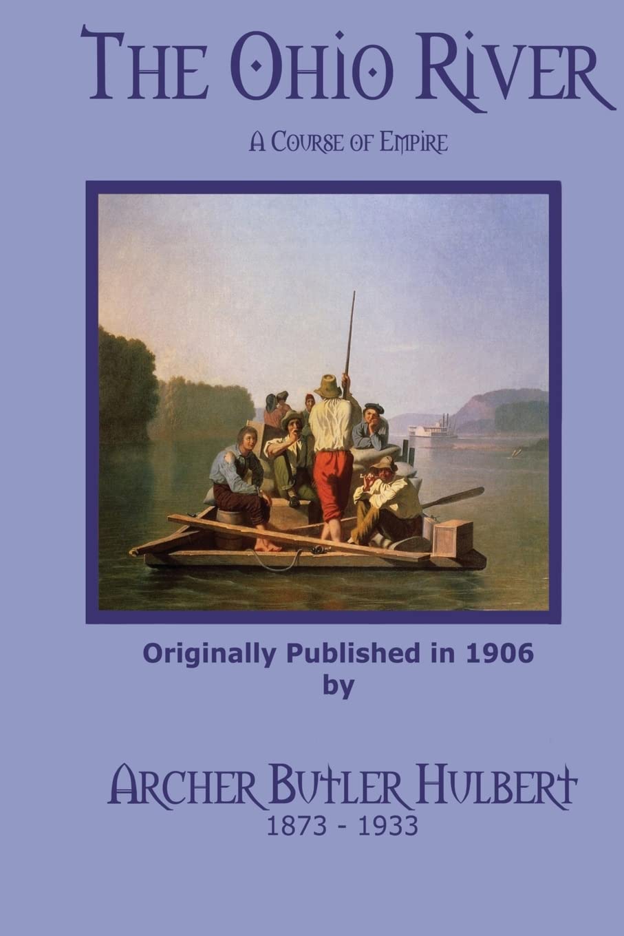 The Ohio River: A Course of Empire Politics & History