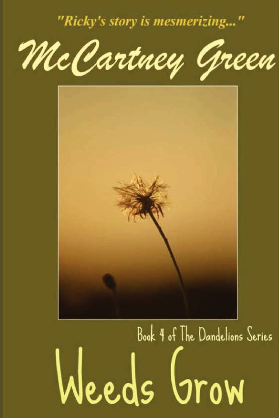 Weeds Grow: Book 4 of The Dandelions Series Contemporary Romance