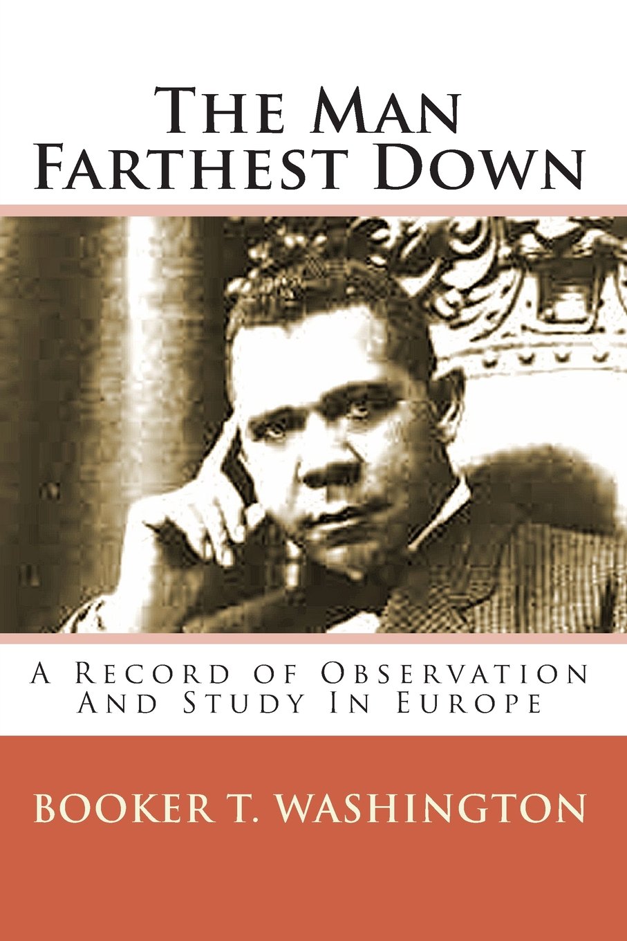 The Man Farthest Down: A Record of Observation And Study In Europe Social Sciences
