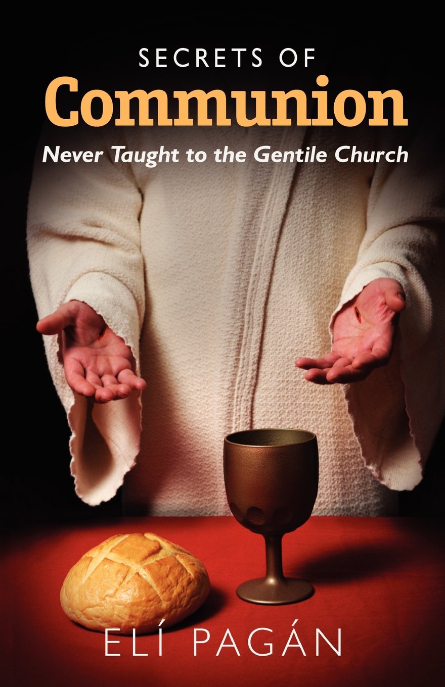 Secrets of Communion: Never Taught to the Gentile Church Religion & Esotericism