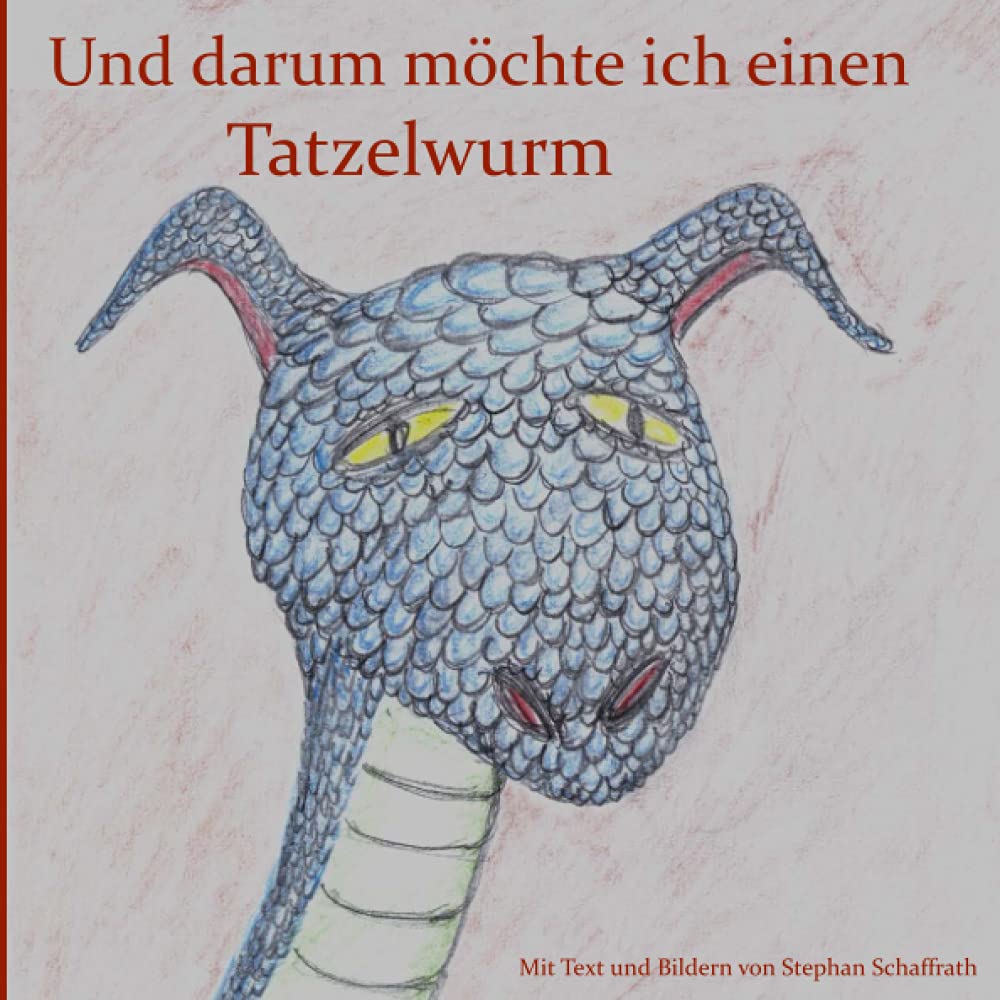 Und darum möchte ich einen Tatzelwurm Non-fiction