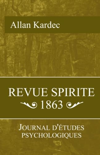 Revue Spirite 1863: Journal d'étude psychologiques Religion & Esotericism