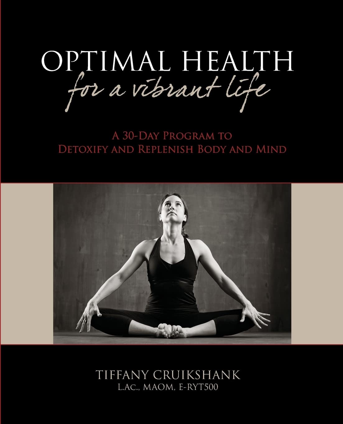 Optimal Health for a Vibrant Life: A 30-Day Program to Detoxify and Replenish Body and Mind Health, Nutrition & Fitness