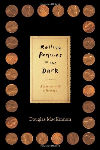 Rolling Pennies in the Dark: A Memoir with a Message book