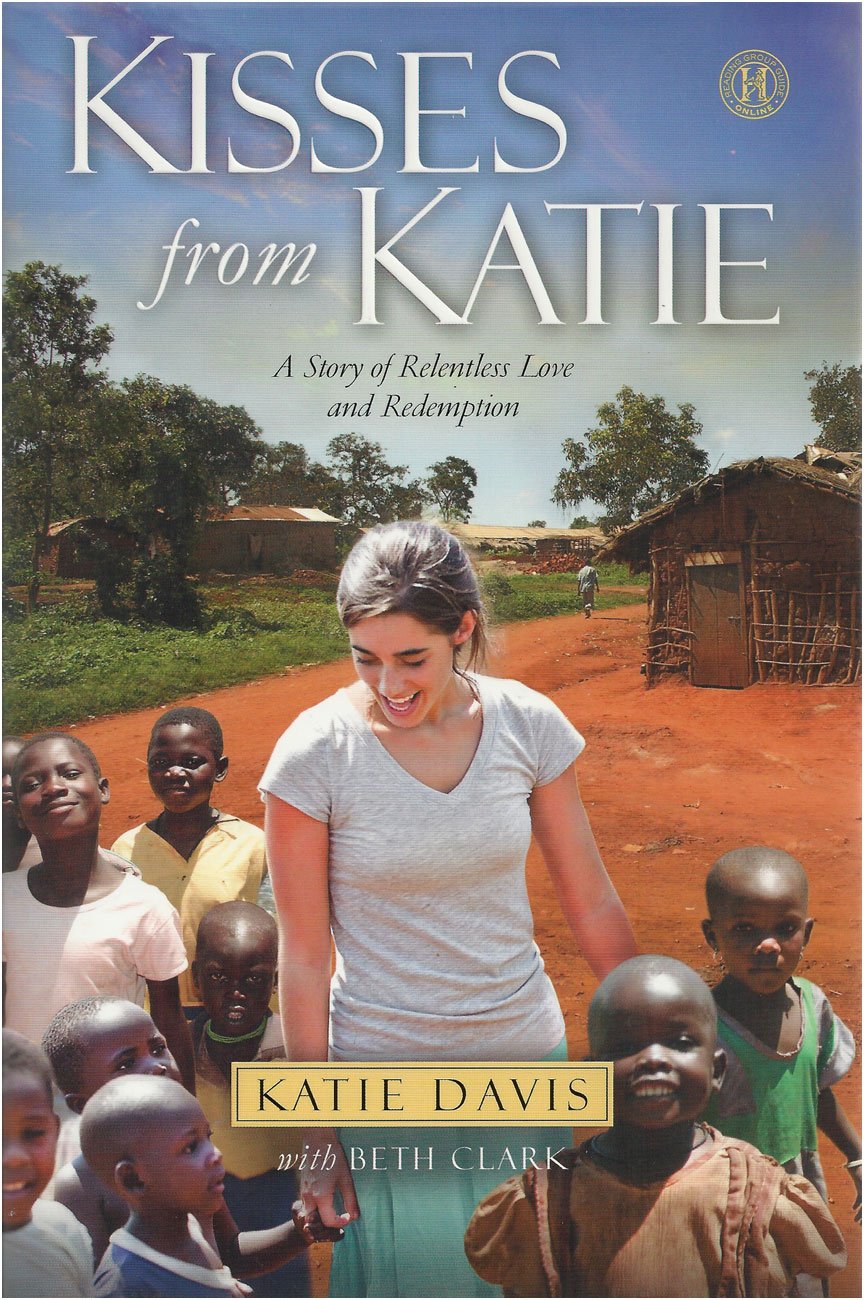 Kisses from Katie: A Story of Relentless Love and Redemption Art & Literature