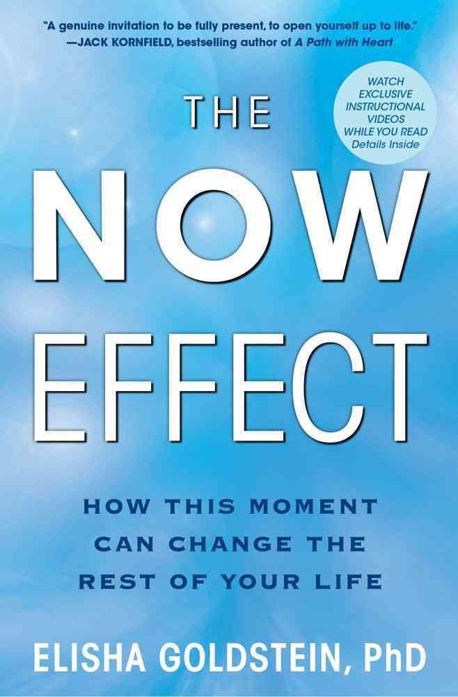 The Now Effect: How a Mindful Moment Can Change the Rest of Your Life Lifestyle