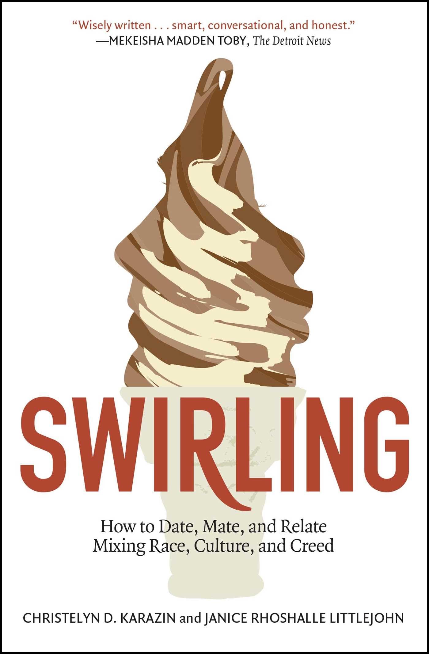 Swirling: How to Date, Mate, and Relate Mixing Race, Culture, and Creed book