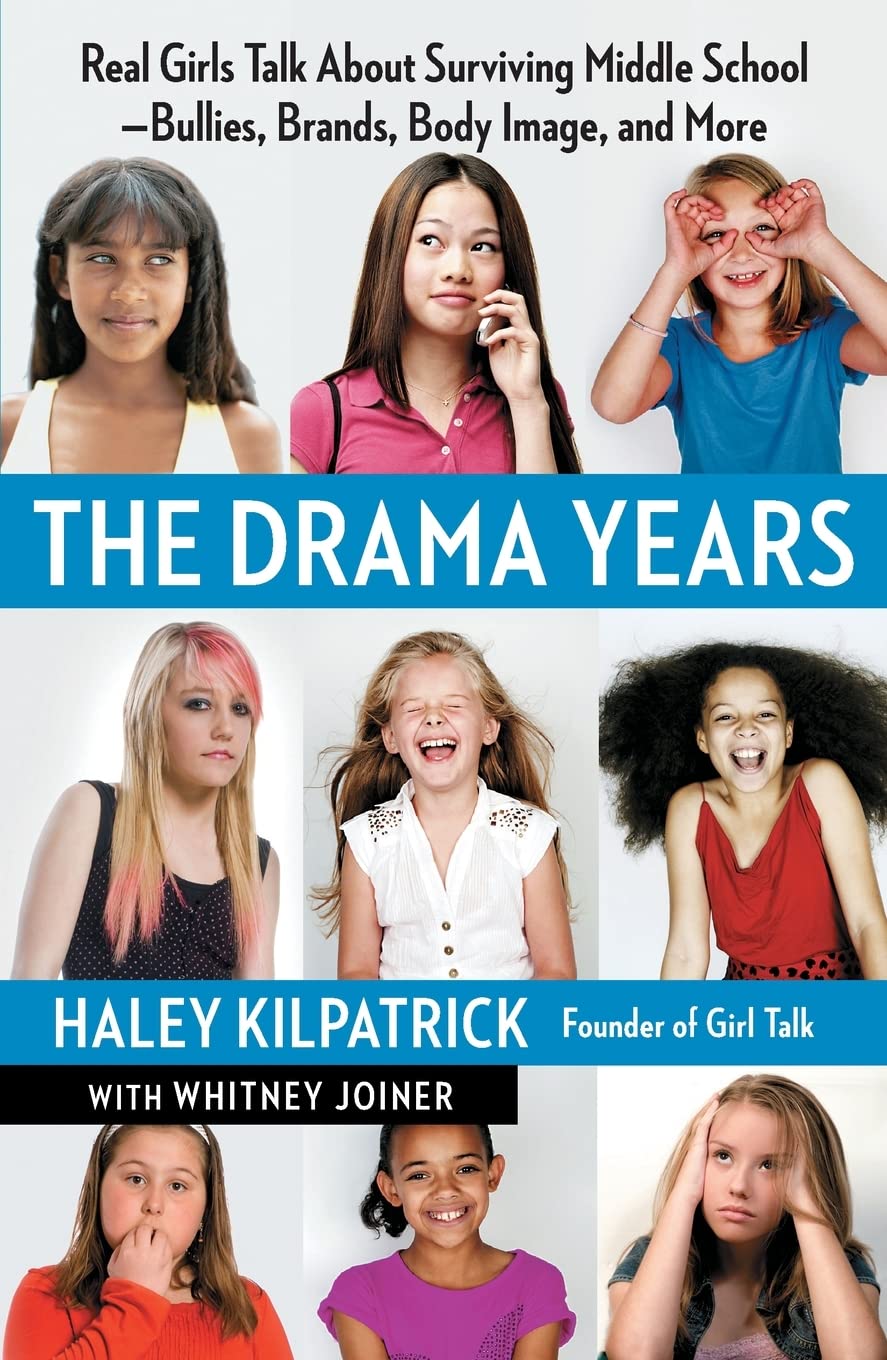 The Drama Years: Real Girls Talk About Surviving Middle School -- Bullies, Brands, Body Image, and More Parents & Children