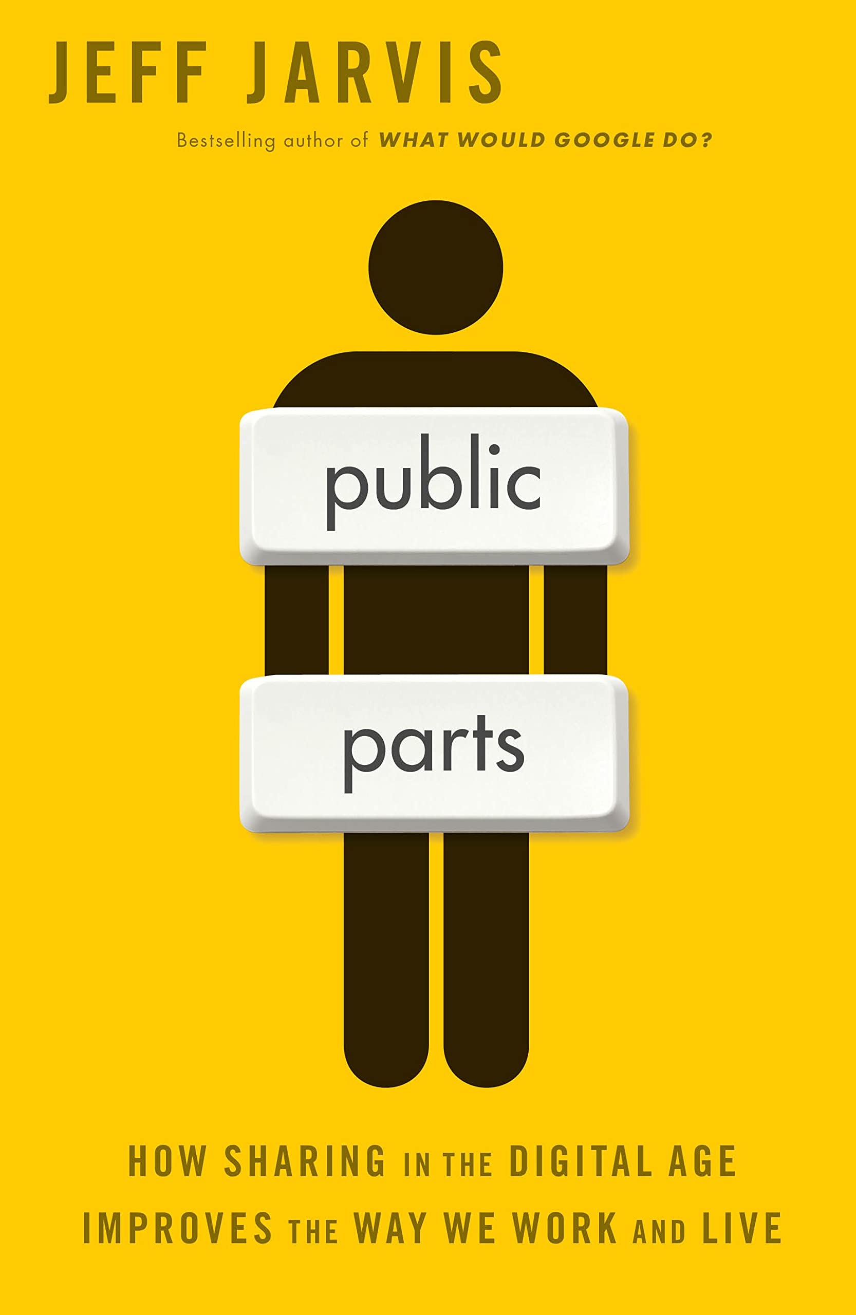 Public Parts: How Sharing in the Digital Age Improves the Way We Work and Live Social Sciences