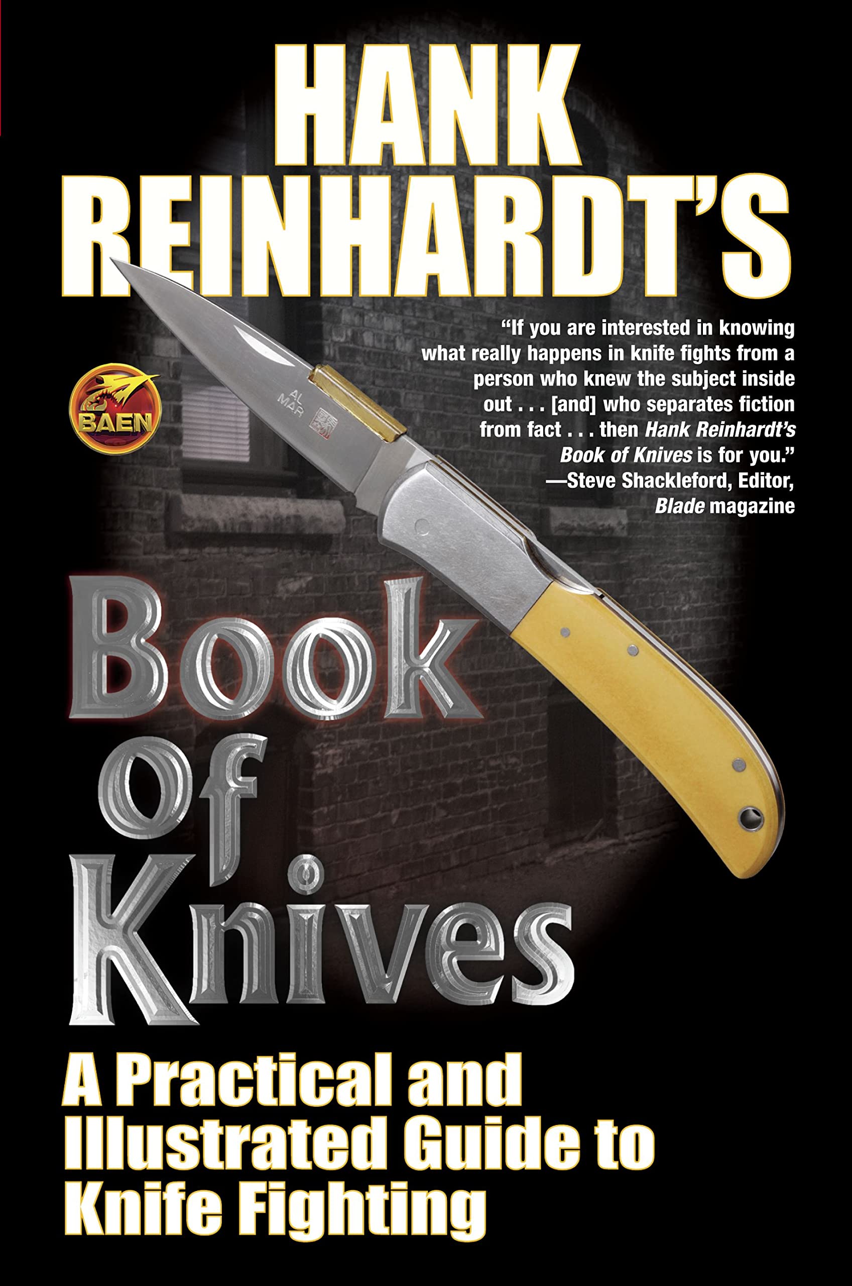 Hank Reinhardt's Book of Knives: A Practical and Illustrated Guide to Knife Fighting Politics & History