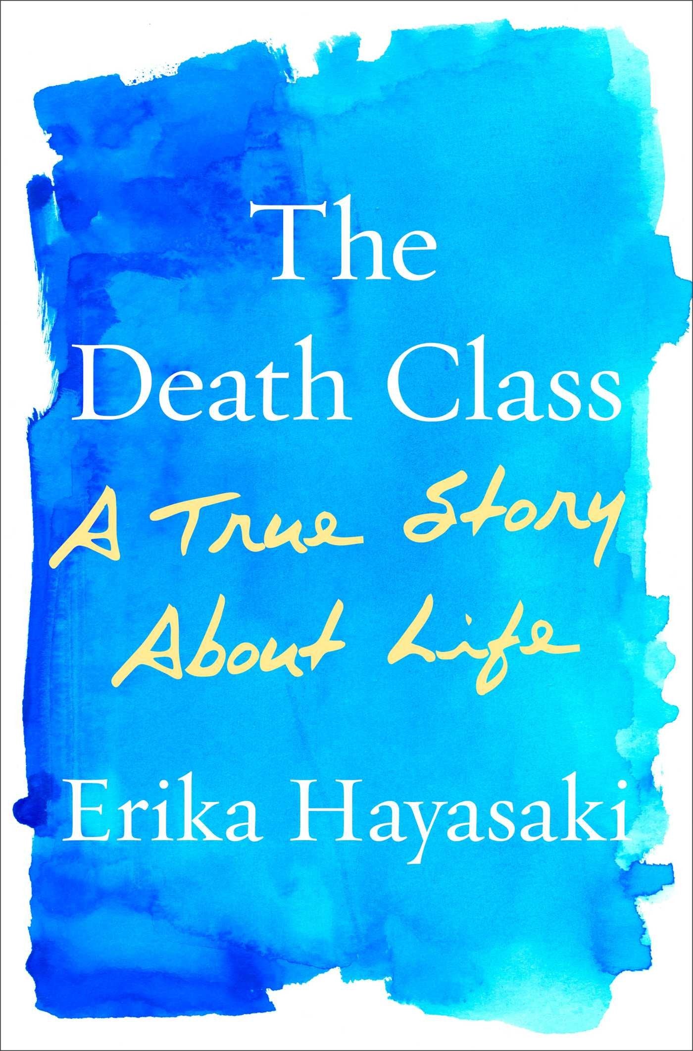 The Death Class: A True Story About Life Death & Mourning