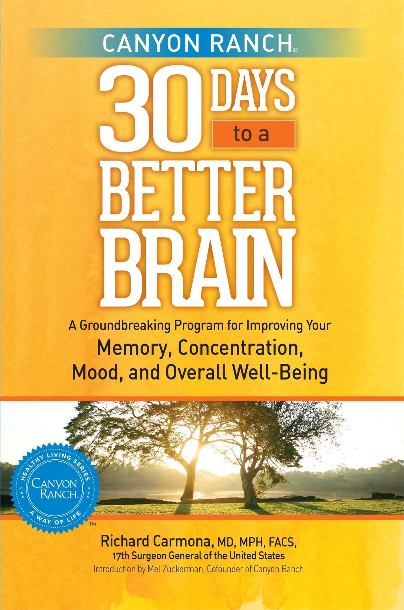 Canyon Ranch 30 Days to a Better Brain: A Groundbreaking Program for Improving Your Memory, Concentration, Mood, and Overall Well-Being Medicine