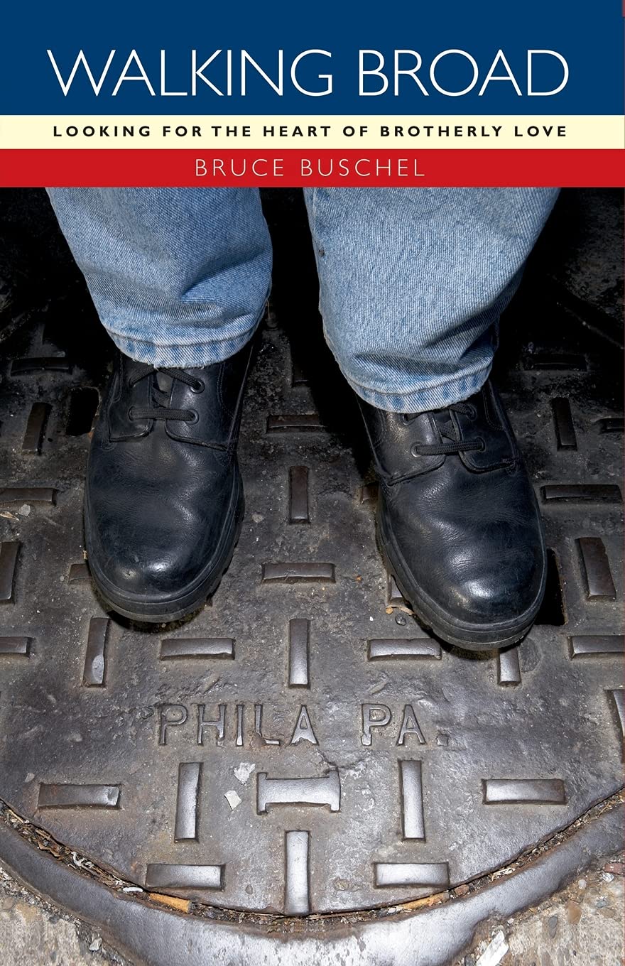 Walking Broad: Looking for the Heart of Brotherly Love Memories