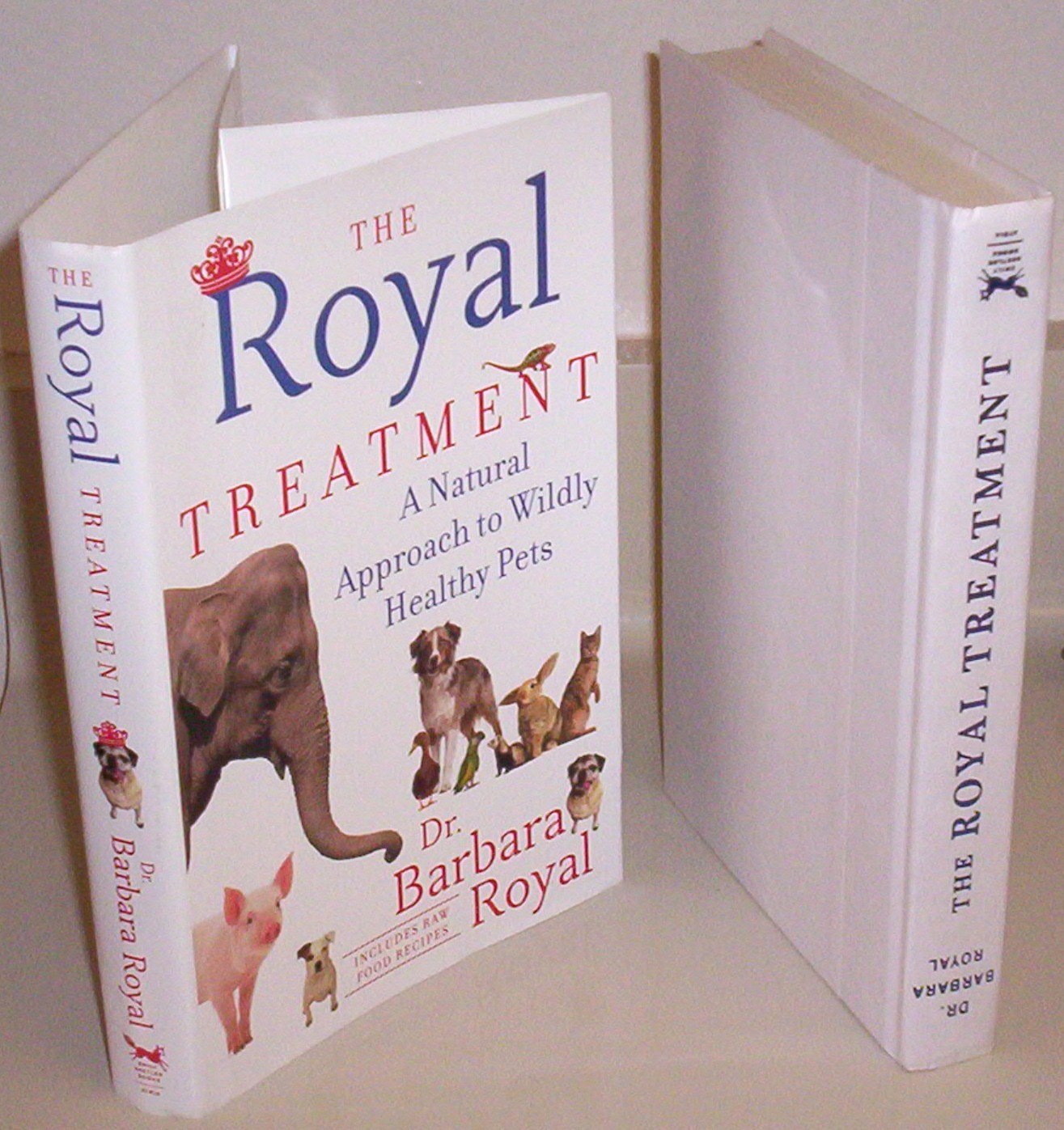 The Royal Treatment: A Natural Approach to Wildly Healthy Pets Pets