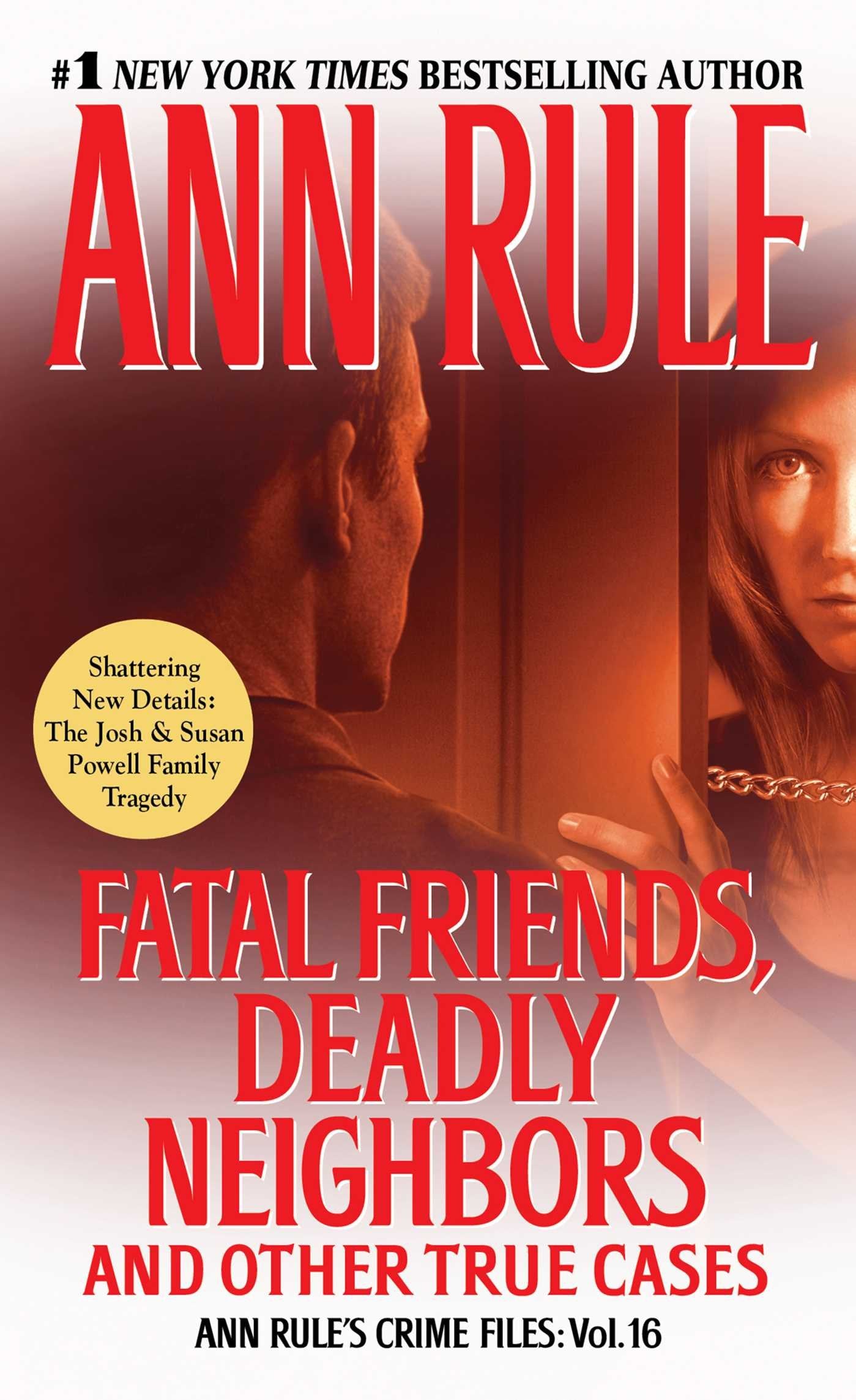 Fatal Friends, Deadly Neighbors, 16: Ann Rule's Crime Files Volume 16 book
